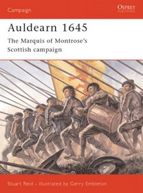Auldearn 1645: The Marquis of Montrose's Scottish campaign (Campaign)