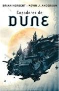 Cazadores de Dune/ Hunters of Dune (Cronicas De Dune) (Spanish Edition)