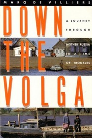 Down the Volga in a time of troubles: A journey revealing the people and heartland of post-perestroika Russia
