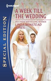 A Week Till the Wedding (Harlequin Special Edition, No 2207)