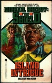 Island Intrigue (Michael Sheriff: The Shield, No 3)