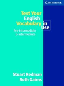 Test your English Vocabulary in Use: Pre-intermediate and Intermediate (Vocabulary in Use)