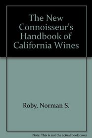 The New Connoisseurs' Handbook Of California Wines (Second Edition)