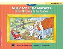 Music for Little Mozarts -- Little Mozarts Go to Church, Bk 1-2: 10 Favorite Hymns, Spirituals and Sunday School Songs