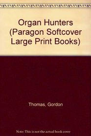 Organ Hunters (Paragon Softcover Large Print Books)