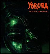 Yoruba: Art In Life And Thought