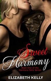 Sweet Harmony: Book One, Harmony Falls Series
