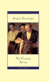 Coming Spring (Central European Classics) (Central European Classics) (Central Euorpean Classics)