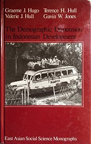 The Demographic Dimension in Indonesian Development (East Asian Social Sciences Monographs)