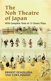 The Noh Theatre of Japan : With Complete Texts of 15 Classic Plays