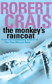 The Monkey's Raincoat (Elvis Cole and Joe Pike, Bk 1)