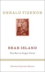 Bear Island: The War at Sugar Point (Indigenous Americas)