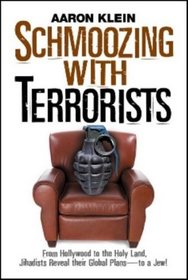 Schmoozing with Terrorists: From Hollywood to the Holy Land, Jihadists Reveal Their Global Plans to a Jew!
