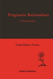 Pragmatic Rationalism: An Introduction