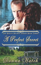 A Perfect Secret (Rogue Hearts) (Volume 3)