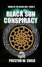 The Black Sun Conspiracy (Order of the Black Sun) (Volume 6)