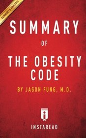 Summary of The Obesity Code: by Jason Fung | Includes Analysis