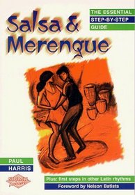 Salsa and Merengue (The Essential Step-By-Step Guide, Plus First Steps in Other Latin Rhythms)