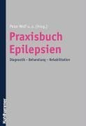 Praxisbuch Epilepsien. Diagnostik, Behandlung, Rehabilitation.