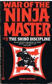 The Shibo Discipline (War of the Ninja Master, No 2)