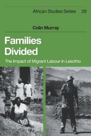 Families Divided: The Impact of Migrant Labour in Lesotho (African Studies)