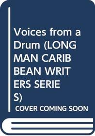 Voices from a Drum (Longman Caribbean Writers Series)