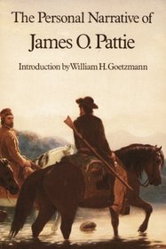 Personal Narrative of James O. Pattie (Bison Book)