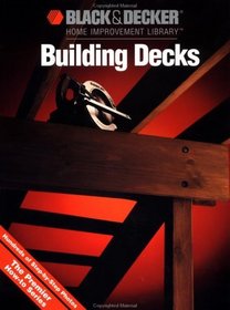 Building Decks: Hundreds of Step-by-Step Photos (Black & Decker)