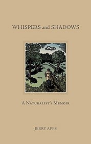 Whispers and Shadows: A Naturalist?s Memoir