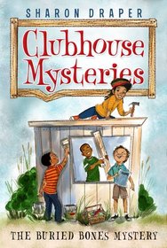 The Buried Bones Mystery (Clubhouse Mysteries, Bk 1)