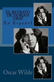 El retrato de Dorian Gray: En Espaol (Spanish Edition)