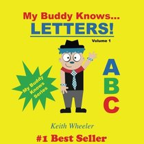 My Buddy Knows...Letters (Volume 1)