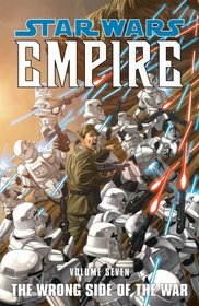 The Wrong Side of the War (Star Wars: Empire, Vol. 7)