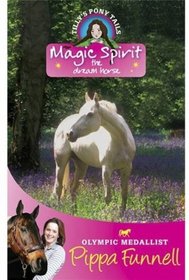 Magic Spirit: The Dream Horse (Tilly's Pony Tails, Bk 1)