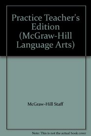 Practice Teacher's Edition (McGraw-Hill Language Arts)