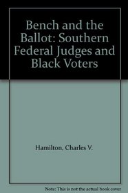 The Bench and the Ballot: Southern Federal Judges and Black Voters