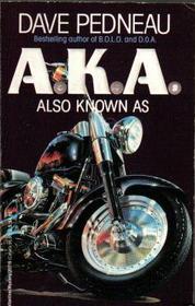 A.K.A. (Also Known As) (Whit Pynchon, Bk 4)