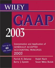 Wiley GAAP 2003: Interpretation and Application of Generally Accepted Accounting Principles