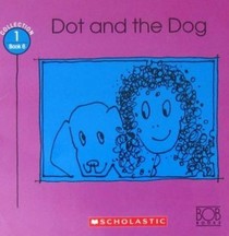 Dot and the Dog (Bob Books, Collection 1, Bk 7)