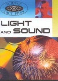 Light and Sound (Science Fact Files)