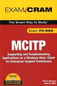 MCITP 70-622 Exam Cram: Supporting and Troubleshooting Applications on a Windows Vista Client for Enterprise Support Technicians