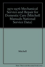 1971-1976 Mechanical Service and Repair for Domestic Cars (Mitchell Manuals National Service Data)