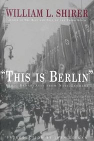 This Is Berlin: Radio Broadcasts from Nazi Germany