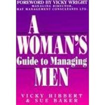 A Woman's Guide to Managing Men
