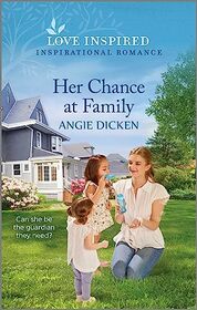 Her Chance at Family (Heartland Sweethearts, Bk 2) (Love Inspired, No 1552)