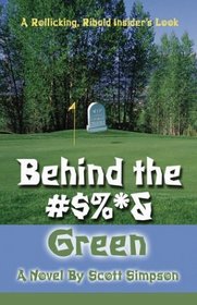 Behind the #$%* Green