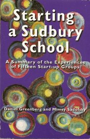 Starting a Sudbury School: A Summary of the Experiences of Fifteen Start-Up Groups