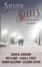 Silver Belles: An Over-40 Holiday Anthology