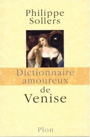 Dictionnaire amoureux de Venise (French Edition)