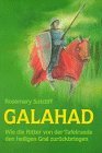 Die Abenteuer der Ritter von der Tafelrunde, 3 Bde., Bd.2, Galahad